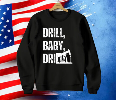 Drill Oil Trump Shirt, You Missed Trump Shirt, Oil Supporter Trump T-Shirt