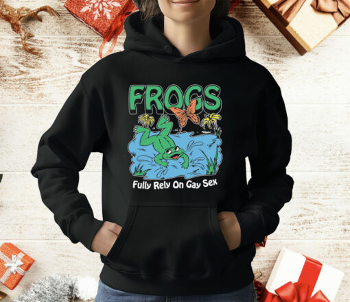 Frogs Fully Rely On Gay Sex T-Shirt