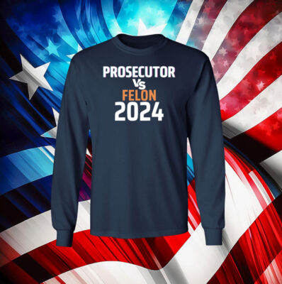 Kamala Harris Prosecutor Vs Felon 2024 T-Shirt