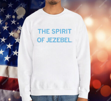 the Spirit of Jezebel T-Shirt