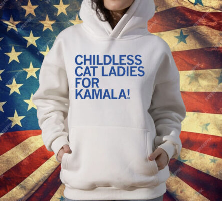 Childless Cat Ladies For Kamala T-Shirt