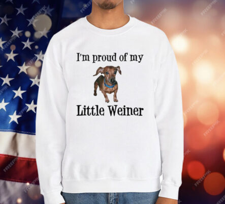 I’m Proud Of My Little Weiner Funny Wiener Dog T-Shirt