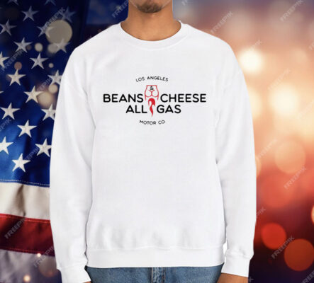 Los Angeles Beans Cheese All Gas Motor Co Tee Shirt