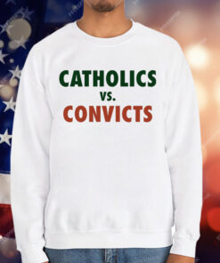 Catholics Vs Convicts T-Shirt