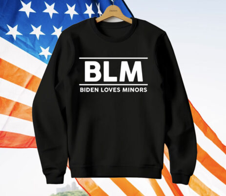 BLM Biden Loves Minors T-Shirt