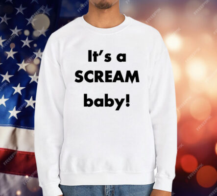 It's a Scream Baby T-Shirt