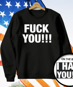 F*ck You I Hate You T-Shirt