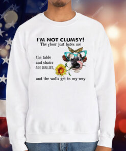 I’m not clumsy the floor just hates me T-Shirt