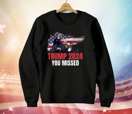 Donald Trump 2024 You Missed Assassination Bloody Ear Shirt