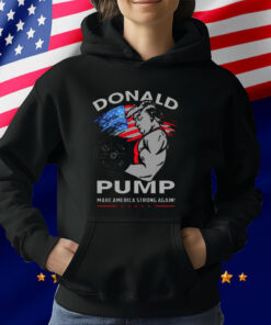 Donald Pump Make America Strong Again T-Shirt