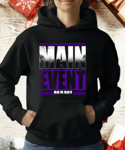 Main Event Mami T-Shirt