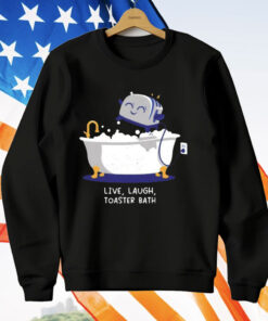 Mandatoryfunday Live Laugh Toaster Bath T-Shirt