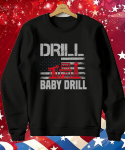 Drill Baby Drill Trump T-Shirt Proud Oilfield Worker T-Shirt