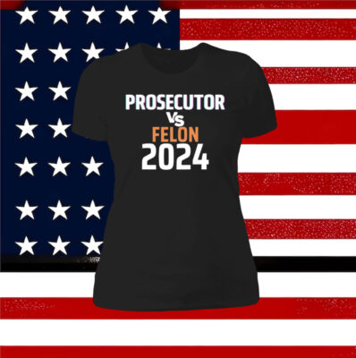 Kamala Harris Prosecutor Vs Felon 2024 Longsleeve