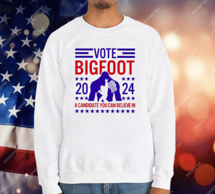 Vote Bigfoot a candidate you can believe in T-Shirt