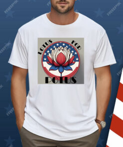 Lotus For Potus Shirt