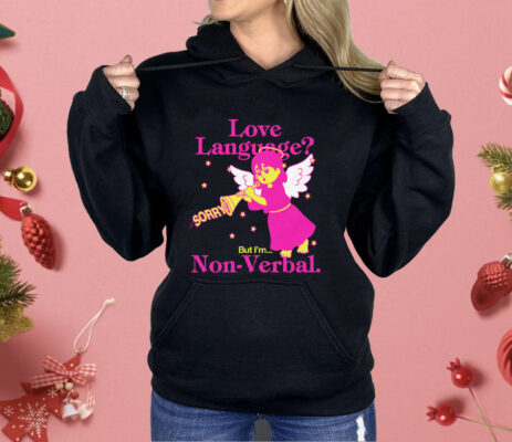 Love Language But I'm Non-Verbal Shirt