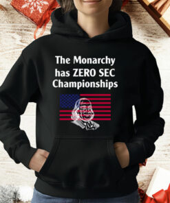 The Monarchy Has Zero Sec Championships T-Shirt