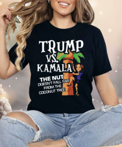 Trump Vs Kamala The Nut Doesn’t Fall Far From The Coconut Tree Shirt