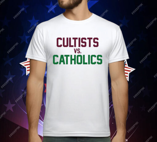 Cultists vs Catholics T-Shirt