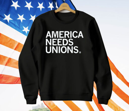 America Needs Unions T-Shirt