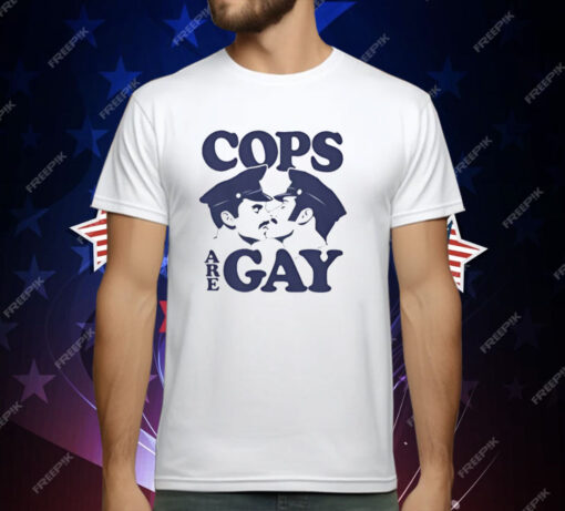 COPS ARE GAY T-Shirt