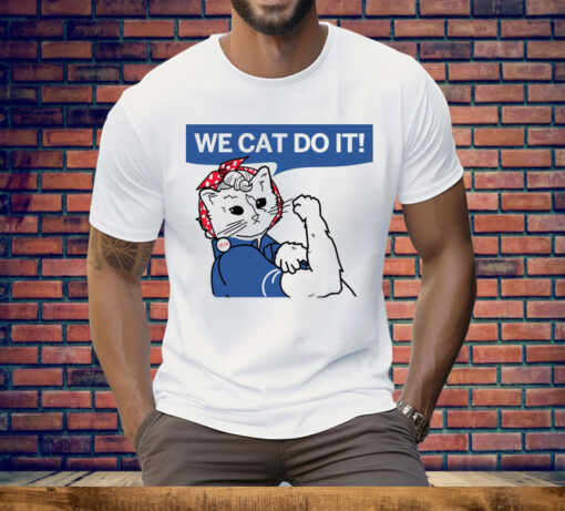 Cat Ladies 2024 We Cat Do It Tee Shirt