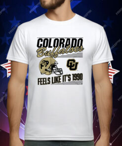 Colorado Football Feels Like It’s 1990 T-Shirt