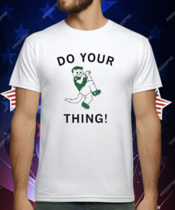 Do Your Thing Tee Shirt