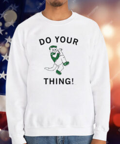 Do Your Thing Tee Shirt