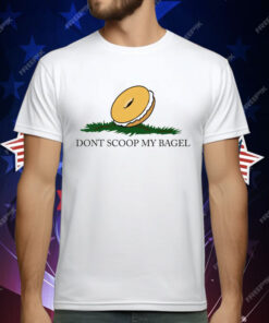 Don't Scoop My Bagel T-Shirt