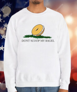 Don't Scoop My Bagel T-Shirt