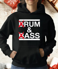 Drum And Bass Rum Ass T-Shirt