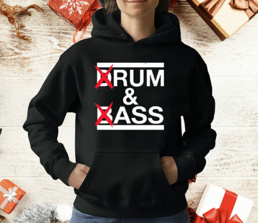 Drum And Bass Rum Ass T-Shirt