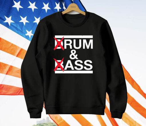 Drum And Bass Rum Ass T-Shirt