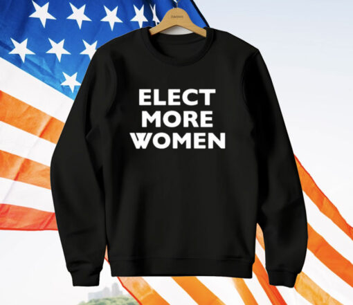 Elect More Women T-Shirt