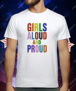 Girls Aloud And Proud Pride T-Shirt