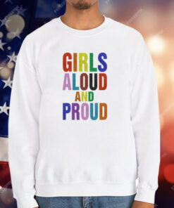 Girls Aloud And Proud Pride T-Shirt