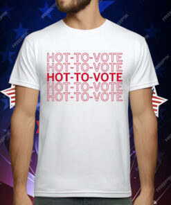 Hot To Vote Repeating T-Shirt