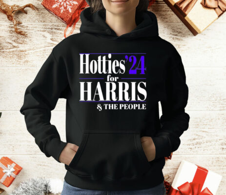 Hotties ’24 For Kamala Harris and The People T-Shirt