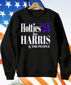 Hotties ’24 For Kamala Harris and The People T-Shirt