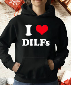 I Love Dilfs T-Shirt