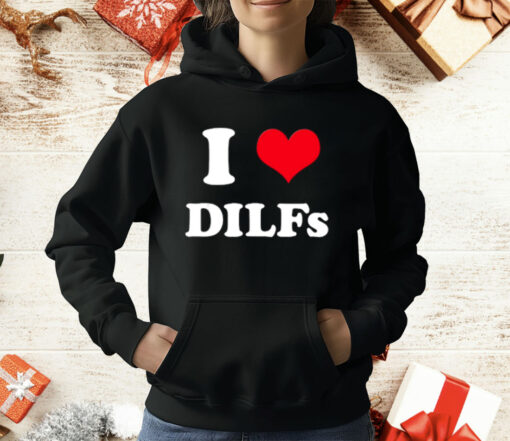 I Love Dilfs T-Shirt