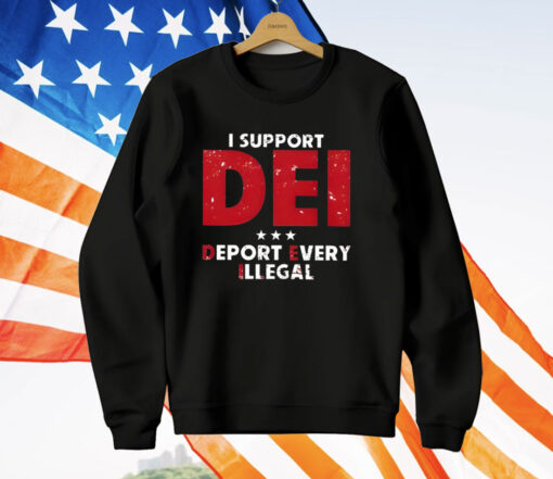 I Support Dei Deport Every Illegal T-Shirt