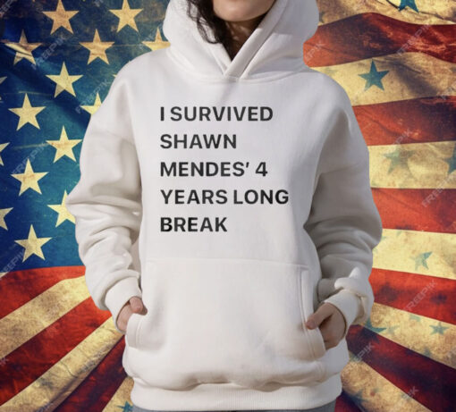 I Survived Shawn Mendes’ 4 Years Long Break T-Shirt