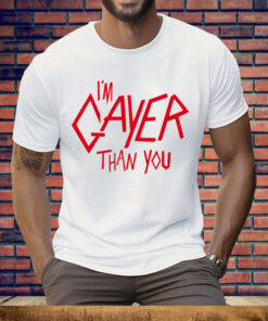 I’m Gayer Than You T-Shirt