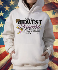 I’m Like A Midwest Princess T-Shirt