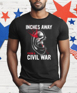 Inches Away From A Civil War T-Shirt