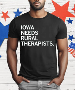 Iowa Needs Rural Therapists T-Shirt