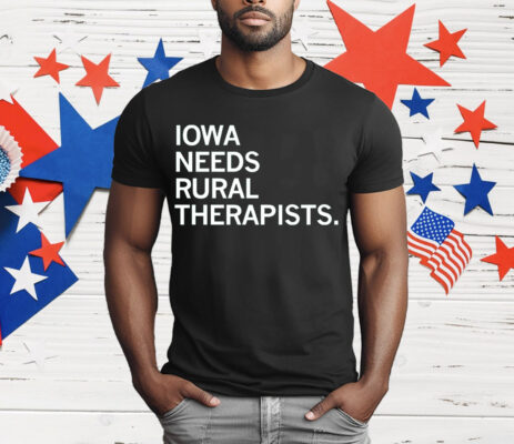 Iowa Needs Rural Therapists T-Shirt